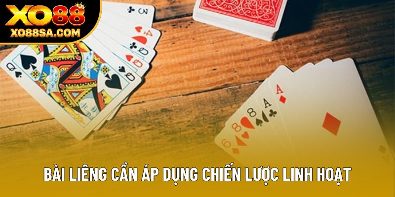 Bài Liêng cần áp dụng chiến lược linh hoạt