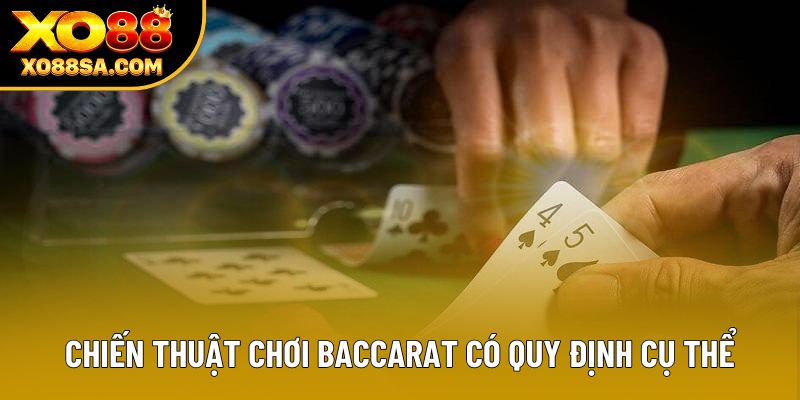 Chiến thuật chơi Baccarat có quy định cụ thể