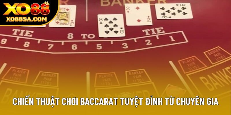Chiến Thuật Chơi Baccarat Tuyệt Đỉnh Từ Chuyên Gia