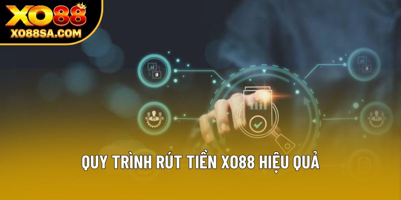 Quy trình rút tiền XO88 hiệu quả