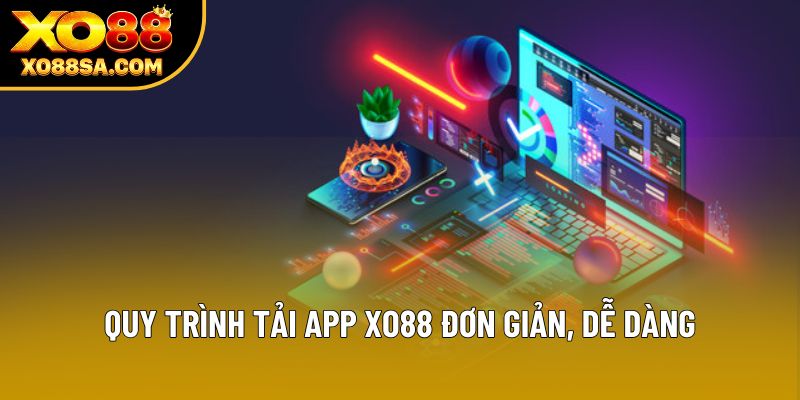 Quy trình tải app XO88 đơn giản, dễ dàng