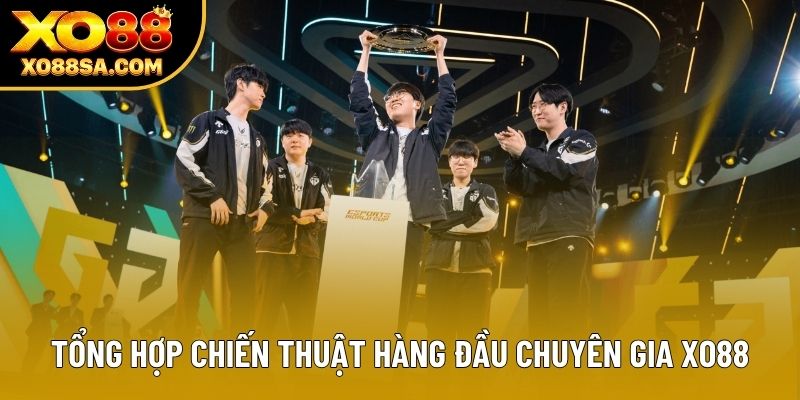 Tổng hợp chiến thuật hàng đầu chuyên gia XO88